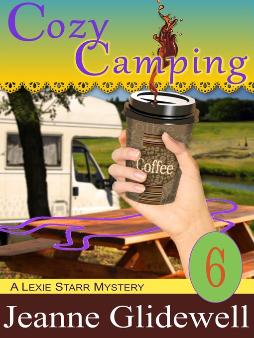 Title details for Cozy Camping (A Lexie Starr Mystery, Book 6) by Jeanne Glidewell - Available